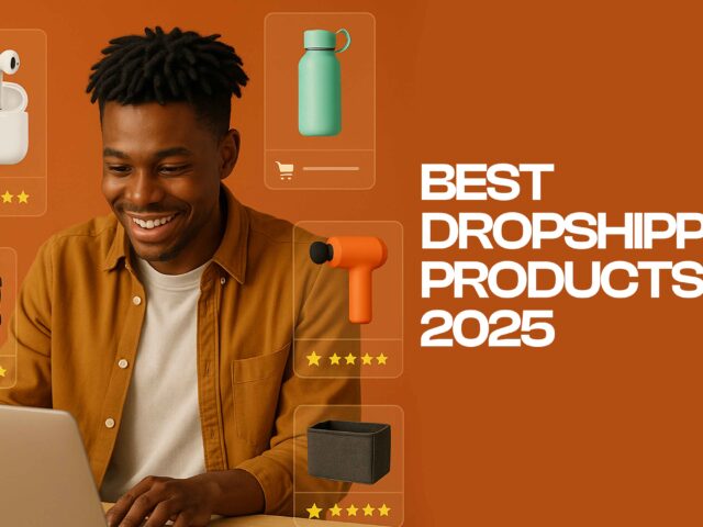 The Best Dropshipping Products in 2025