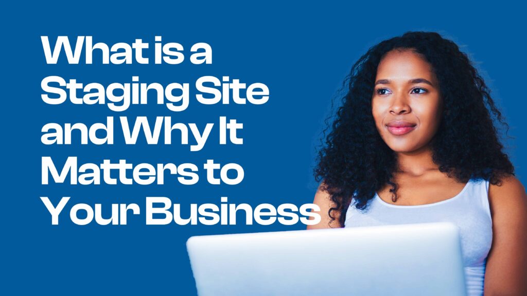 What is a staging site