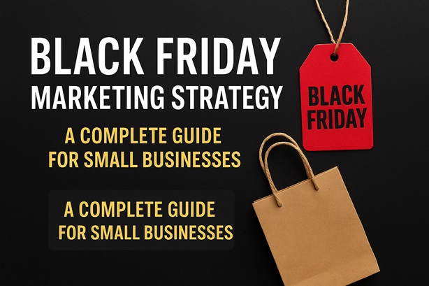 Black Friday Marketing Strategy: Guide for Small Businesses
