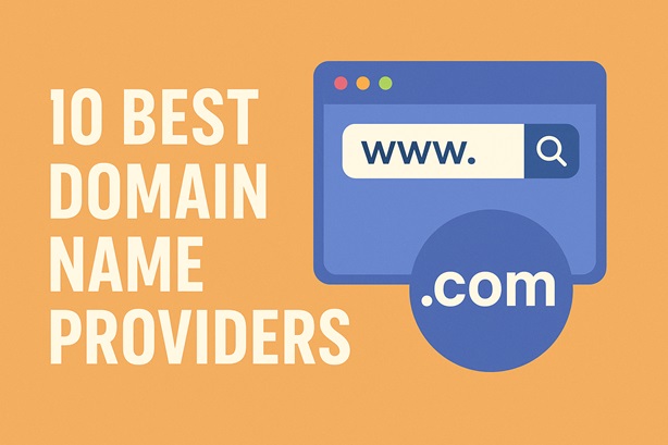 10 Best Domain Name Providers 2025 (Reviewed and Compared)