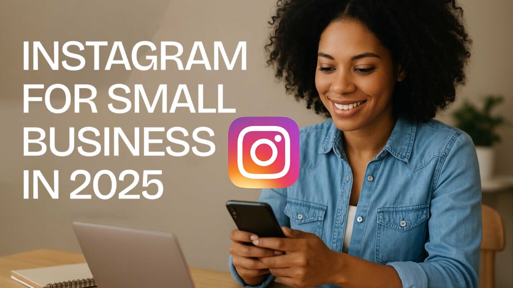Instagram for small business in 2025