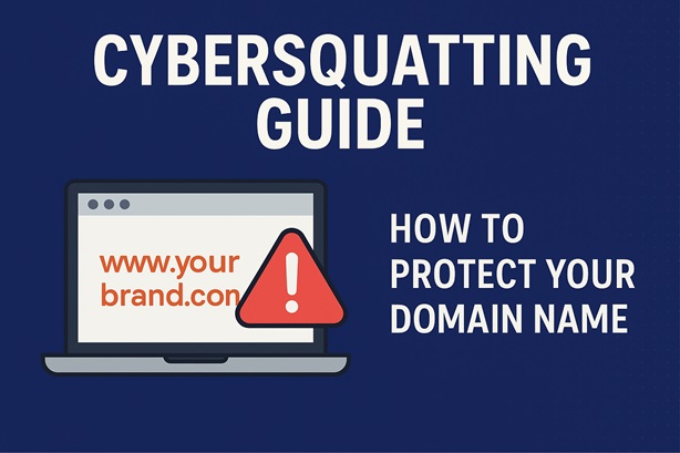 Cybersquatting Guide: How to Protect Your Domain Name