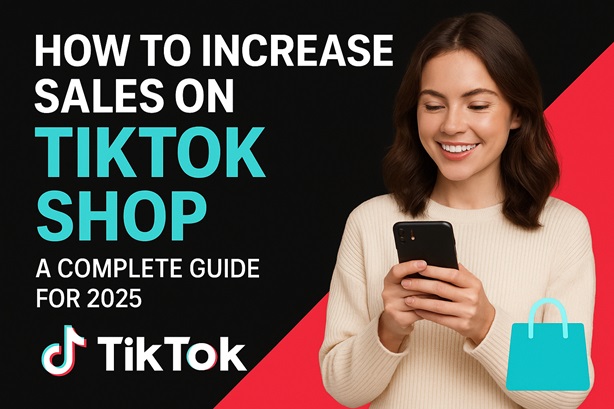 How to increase sales on TikTok Shop