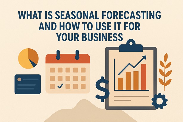 What Is Seasonal Forecasting and How to Use It for Your Business 